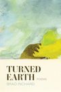 Brad Richard: Turned Earth, Buch