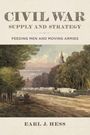 Earl J Hess: Civil War Supply and Strategy, Buch