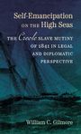 William C Gilmore: Self-Emancipation on the High Seas, Buch