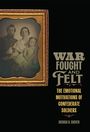 Joshua R. Shiver: War Fought and Felt, Buch