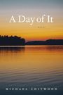 Michael Chitwood: A Day of It, Buch