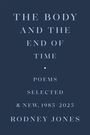 Rodney Jones: The Body and the End of Time, Buch