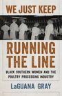 "We Just Keep Running the Line: Black Southern Women and the Poultry Processing Industry" von LaGuana Gray. Menschen in Arbeitskleidung.
