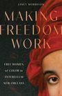 "Janet Morrison. Making Freedom Work. Free Women of Color in Antebellum New Orleans." Ein gemalter Teil eines Gesichts, rot verhüllt.
