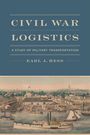 "Civil War Logistics", "A Study of Military Transportation", "Earl J. Hess". Darunter eine bunte Illustration eines Hafenszenarios.