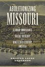 Kristen Layne Anderson: Abolitionizing Missouri, Buch