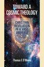Thomas F O'Meara: Toward a Cosmic Theology, Buch