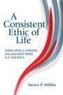 Steven P Millies: Consistent Ethic of Life, Buch