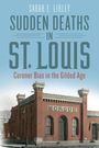 Sarah E Lirley: Sudden Deaths in St. Louis, Buch