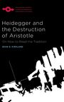 Sean D. Kirkland: Heidegger and the Destruction of Aristotle, Buch