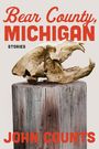 John Counts: Bear County, Michigan, Buch