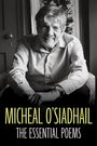 Text: "MICHEAL O'SIADHAIL THE ESSENTIAL POEMS". Ein lächelnder Mann in einem Hemd sitzt entspannt.