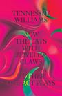 Tennessee Williams: Now the Cats with Jeweled Claws & Other One-Act Plays, Buch