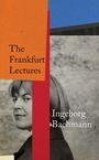 Text: "The Frankfurt Lectures" und "Ingeborg Bachmann". Schwarz-weißes Porträt einer Frau, grafisch überlagert von farbigen Balken.