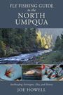 Joe W Howell: Fly Fishing Guide to the North Umpqua, Buch