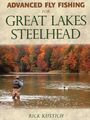 Rick Kustich: Advanced Fly Fishing for Great Lakes Steelhead, Buch