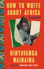 Binyavanga Wainaina: How to Write about Africa, Buch