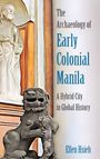 Ellen Hsieh: The Archaeology of Early Colonial Manila, Buch
