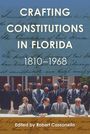 : Crafting Constitutions in Florida, 1810-1968, Buch