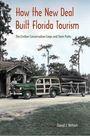 David J Nelson: How the New Deal Built Florida Tourism, Buch