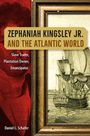 Daniel L Schafer: Zephaniah Kingsley Jr. and the Atlantic World, Buch