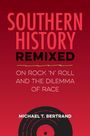 Michael T Bertrand: Southern History Remixed, Buch