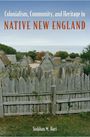 Siobhan M Hart: Colonialism, Community, and Heritage in Native New England, Buch
