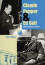 "Claude Pepper & Ed Ball: Politics, Purpose, and Power" von Tracy E. Danese. Zwei Männer in Anzügen, ein Gebäudeabbildung.