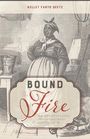 Kelley Fanto Deetz: Bound to the Fire, Buch