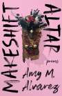 Amy M Alvarez: Makeshift Altar, Buch