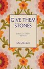 Mary Beckett: Give Them Stones, Buch