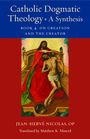 Jean-Herve Nicolas: Catholic Dogmatic Theology: A Synthesis, Buch
