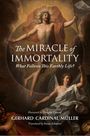 Gerhard Cardinal Müller: The Miracle of Immortality, Buch