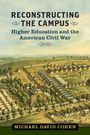 „Reconstructing the Campus: Higher Education and the American Civil War” von Michael David Cohen; zeigt historische Stadtansicht.