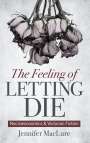 Jennifer Maclure: The Feeling of Letting Die: Necroeconomics and Victorian Fiction, Buch