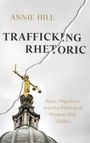 Annie Hill: Trafficking Rhetoric, Buch