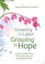 Jessica Mannen Kimmet: Groaning in Labor, Growing in Hope, Buch