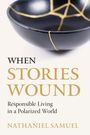 Nathaniel Samuel: When Stories Wound, Buch