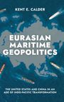 Kent E. Calder: Eurasian Maritime Geopolitics, Buch