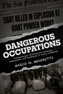 „Eight Killed in Explosion at Giant Powder Works“. Titel: Dangerous Occupations von Marco G. Meniketti. Historisches Foto.