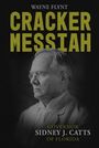 WAYNE FLYNT, CRACKER MESSIAH. Governor Sidney J. Catts of Florida. Schwarz-weißes Porträt eines Mannes in Anzug.