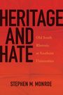 Texte: "HERITAGE AND HATE", "Old South Rhetoric at Southern Universities", "STEPHEN M. MONROE". Roter Hintergrund.