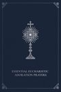 Marie Paul Curley: Essential Eucharistic Adoration Prayers, Buch