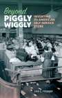 Lisa C Tolbert: Beyond Piggly Wiggly, Buch