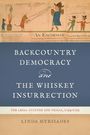 Linda Myrsiades: Backcountry Democracy and the Whiskey Insurrection, Buch