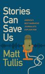 Matt Tullis: Stories Can Save Us, Buch