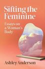 Ashley Anderson: Sifting the Feminine, Buch