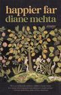 Diane Mehta: Happier Far, Buch