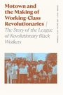 Walda Katz-Fishman: Motown and the Making of Working-Class Revolutionaries, Buch