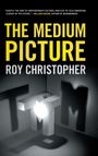 Roy Christopher: The Medium Picture, Buch